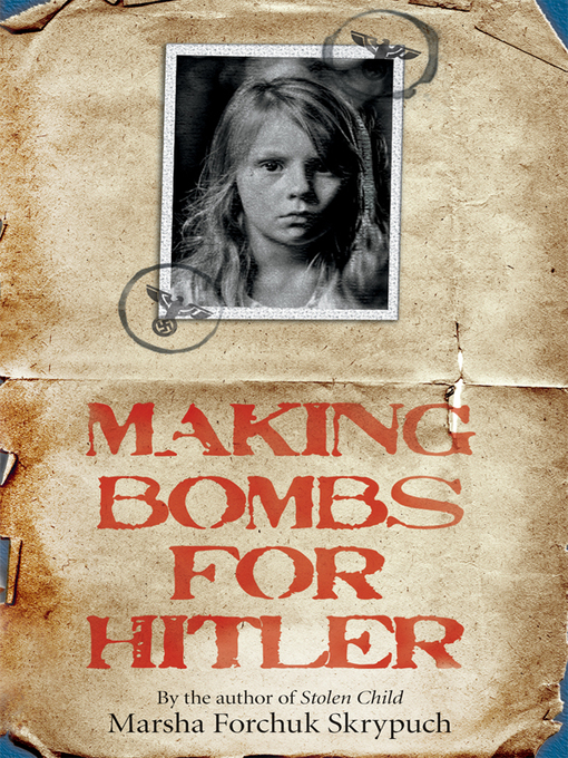 Making Bombs for Hitler by Marsha Forchuk Skrypuch